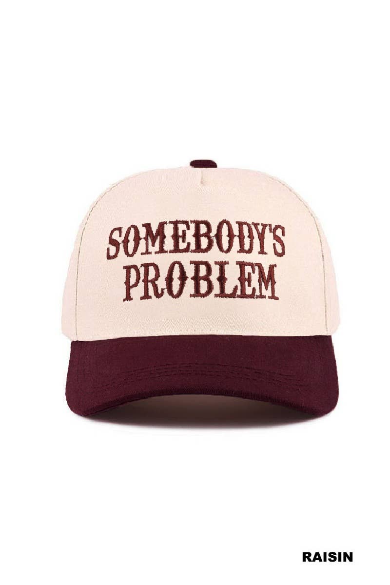 SOMEBODY'S PROBLEM TRUCKER HAT